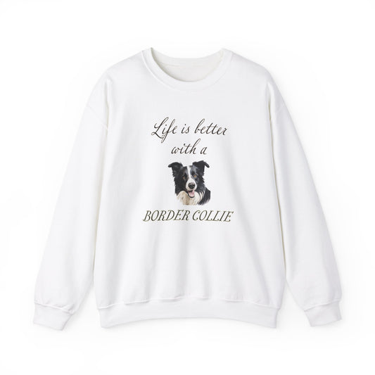 Life is Better with a Border Collie sweatshirt