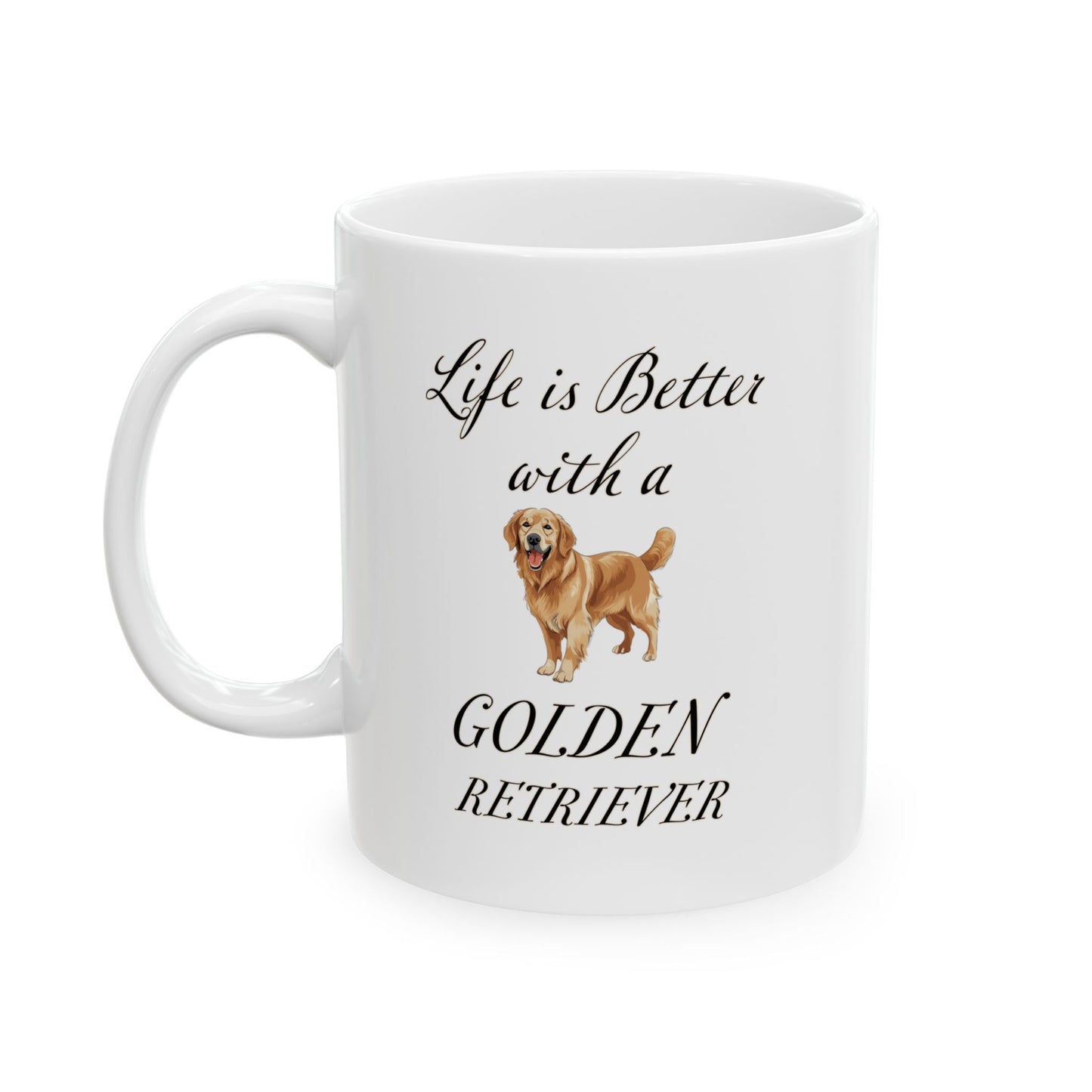 Life is Better with a Golden Retriever Mug - 11 oz