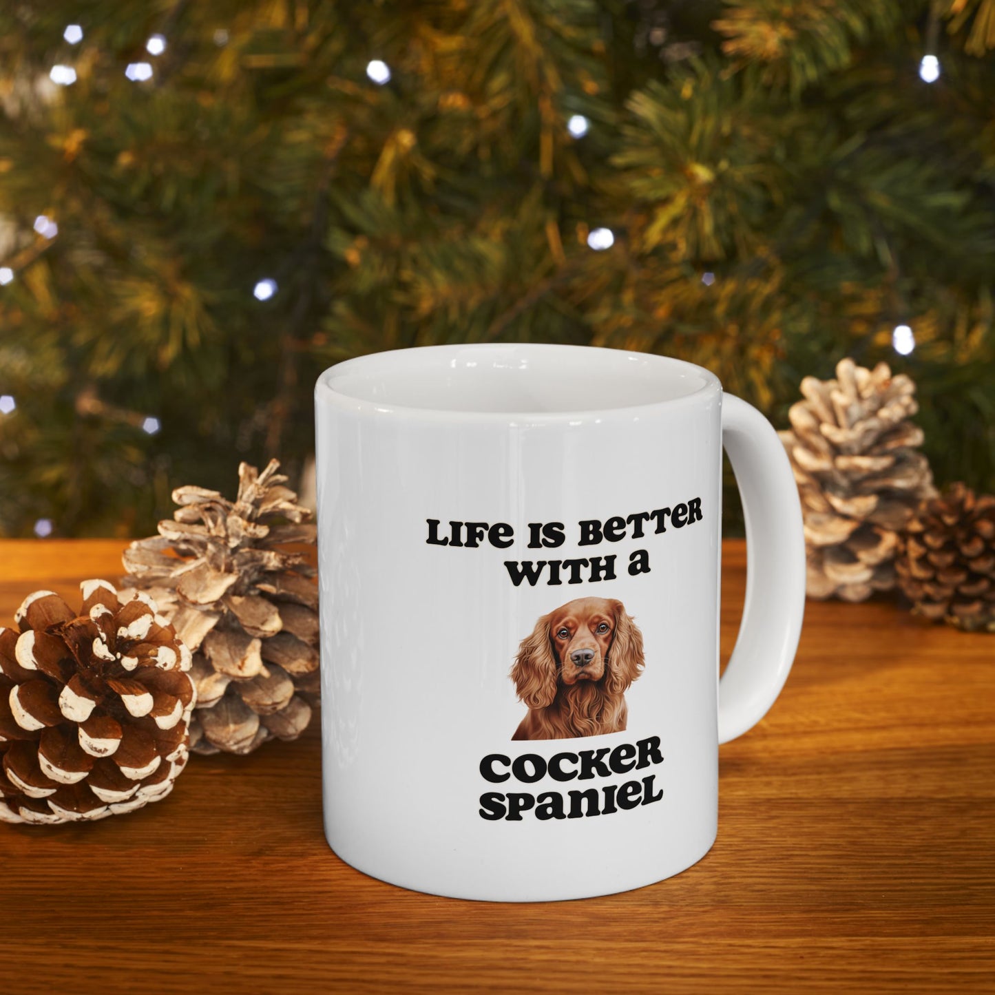 Cocker Spaniel Mug - 11 oz pr 15 oz - Life is Better with a Cocker Spaniel