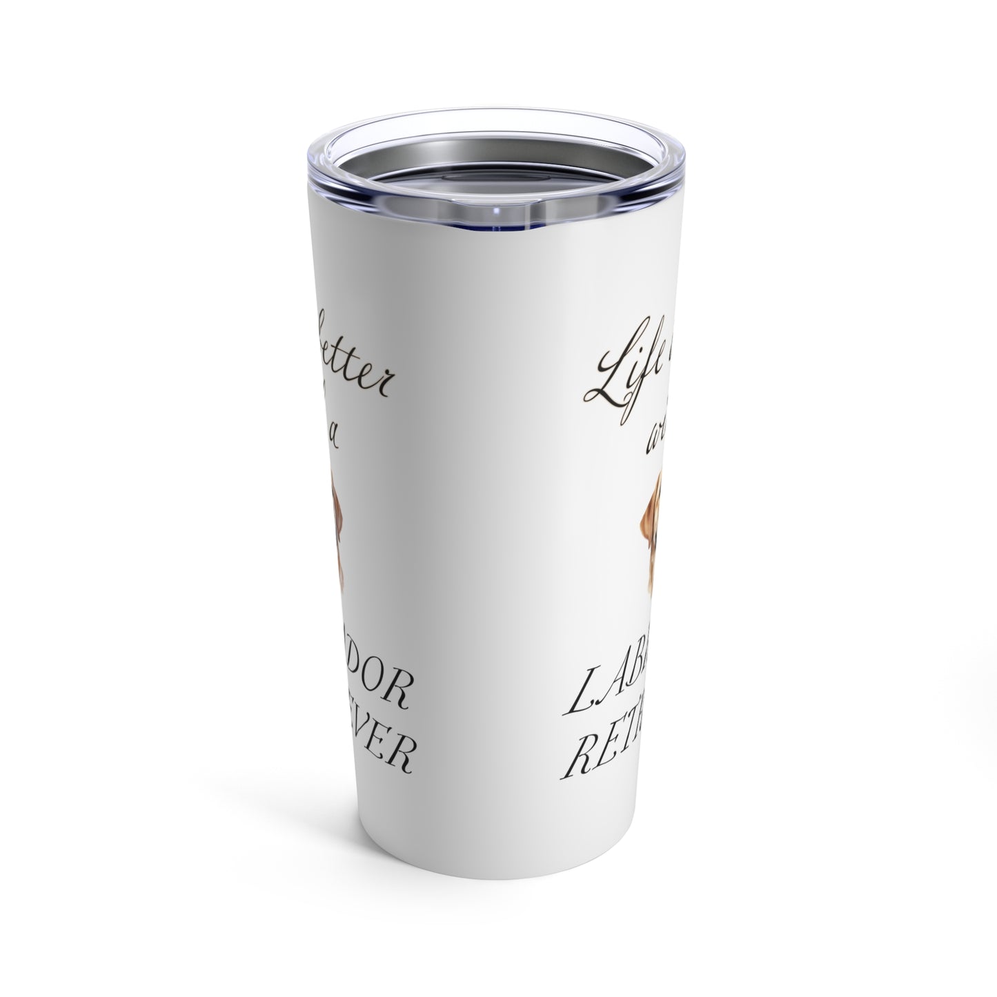 Life is Better with a Labrador Retriever Stainless Steel Tumbler 20oz