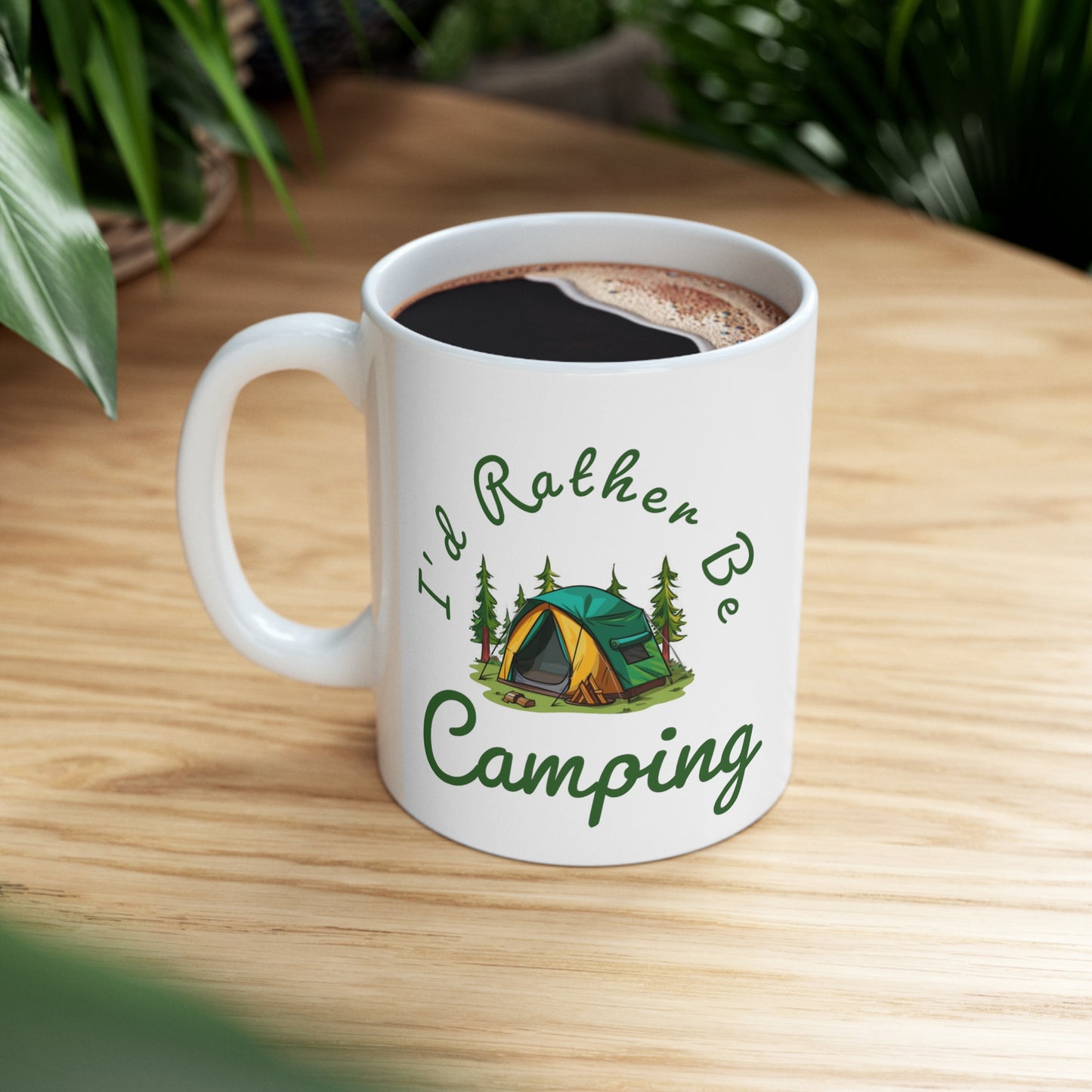 I'd Rather Be Camping - 11oz