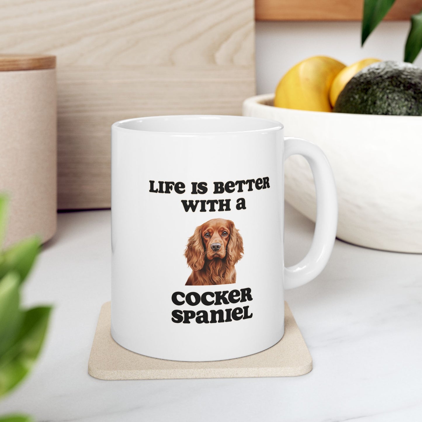 Cocker Spaniel Mug - 11 oz pr 15 oz - Life is Better with a Cocker Spaniel