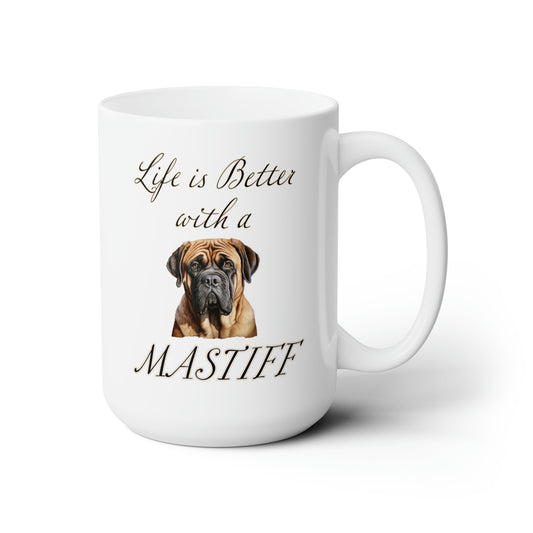 Mastiff Mug - Dog Mom Gift, Dog Dad Gift - 15 oz - Life is Better with a Mastiff