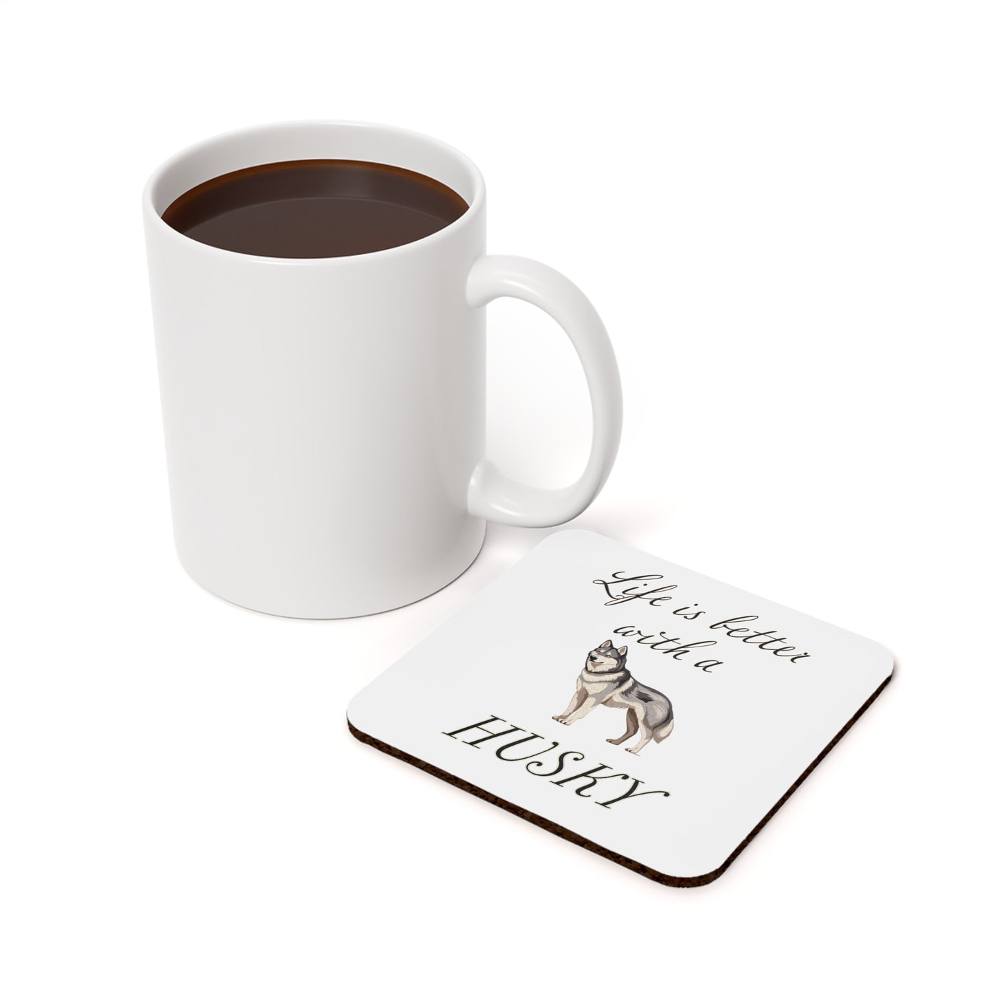 Life is Better with a Husky Coaster - Cork Back