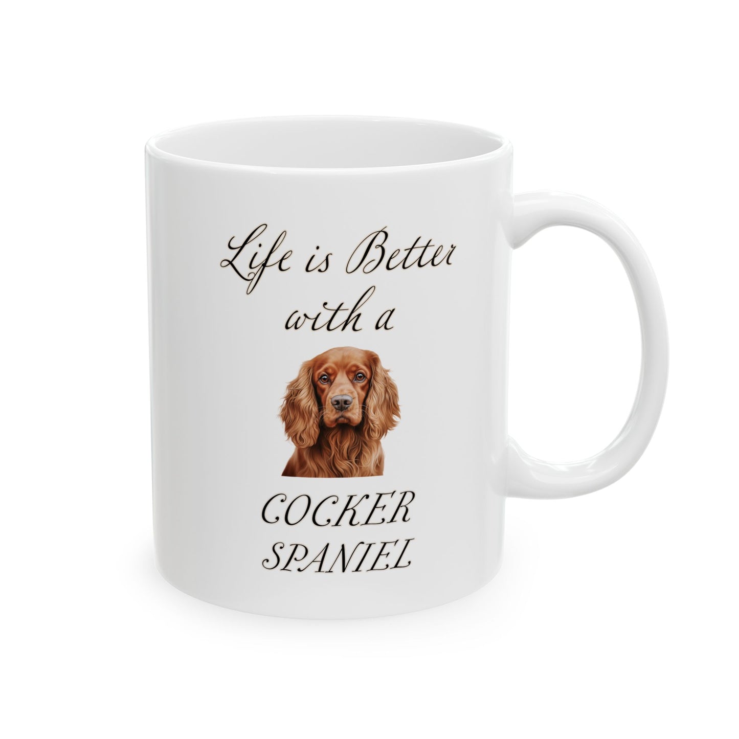 Cocker Spaniel Mug - 11 oz or 15 oz - Life is Better with a Cocker Spaniel
