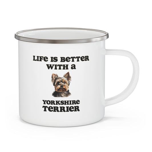 Life is Better with a Yorkshire Terrier Enamel Camping Mug