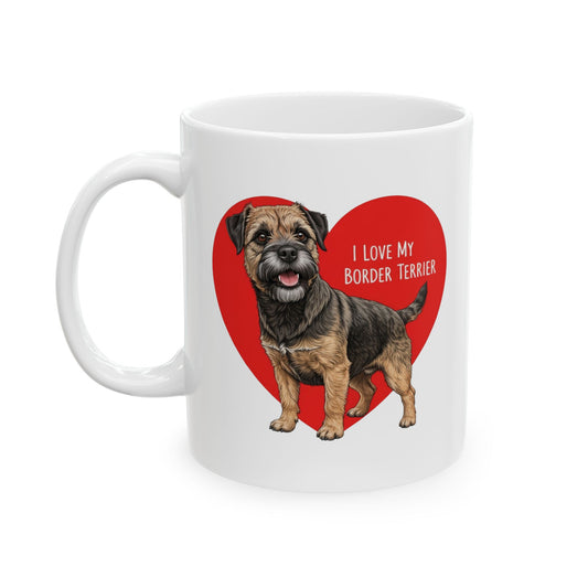 Border Terrier Ceramic Mug, Dog Lover Coffee Cup Gift, Pet Tea Mug, I Love My Border Terrier, Terrier Mom Dad