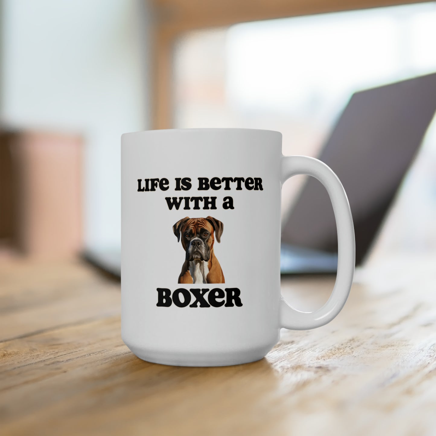 Boxer Mug - Dog Mom Gift, Dog Dad Gift - 15 oz - Life is Better with a Boxer
