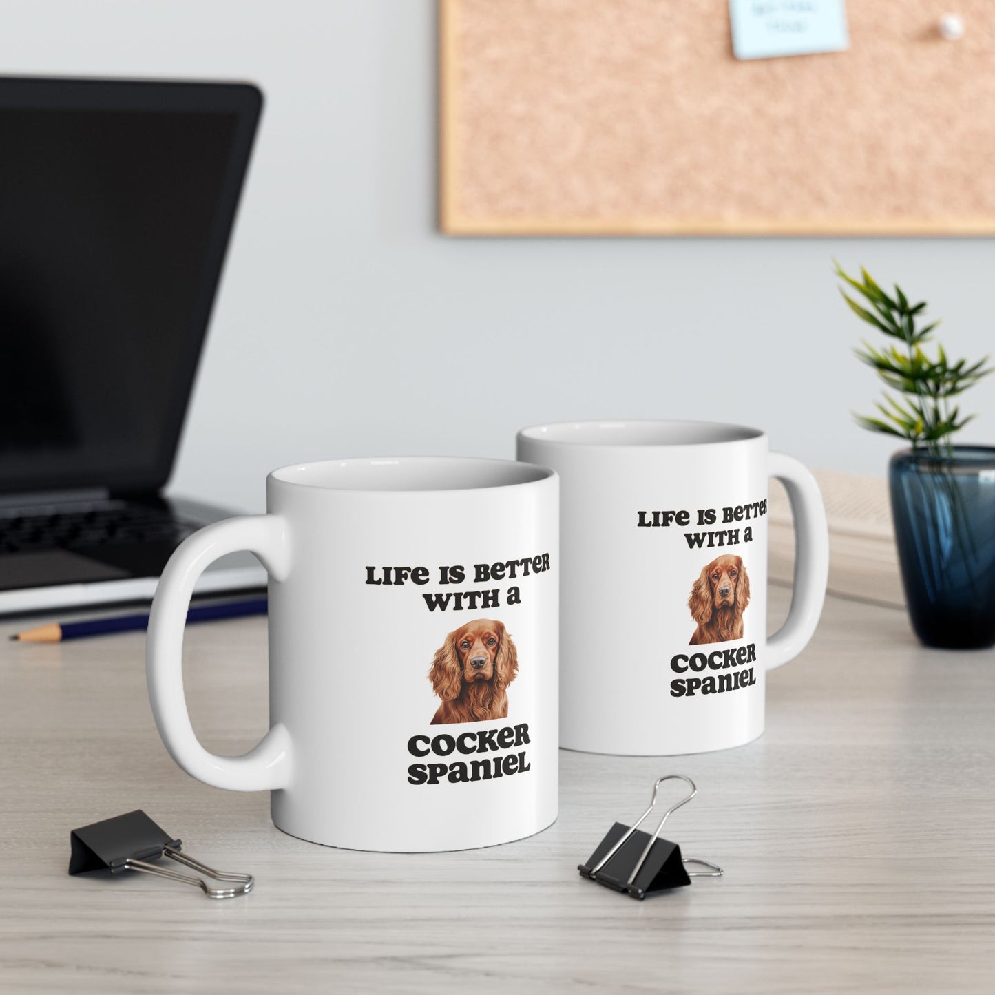 Cocker Spaniel Mug - 11 oz pr 15 oz - Life is Better with a Cocker Spaniel