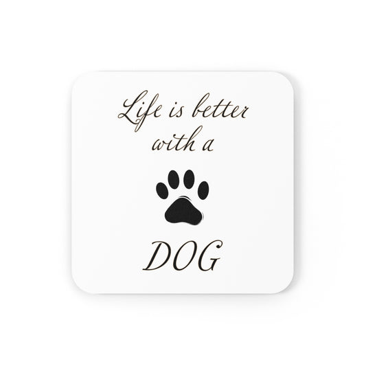 Life is Better with a Dog Coaster - Cork Back
