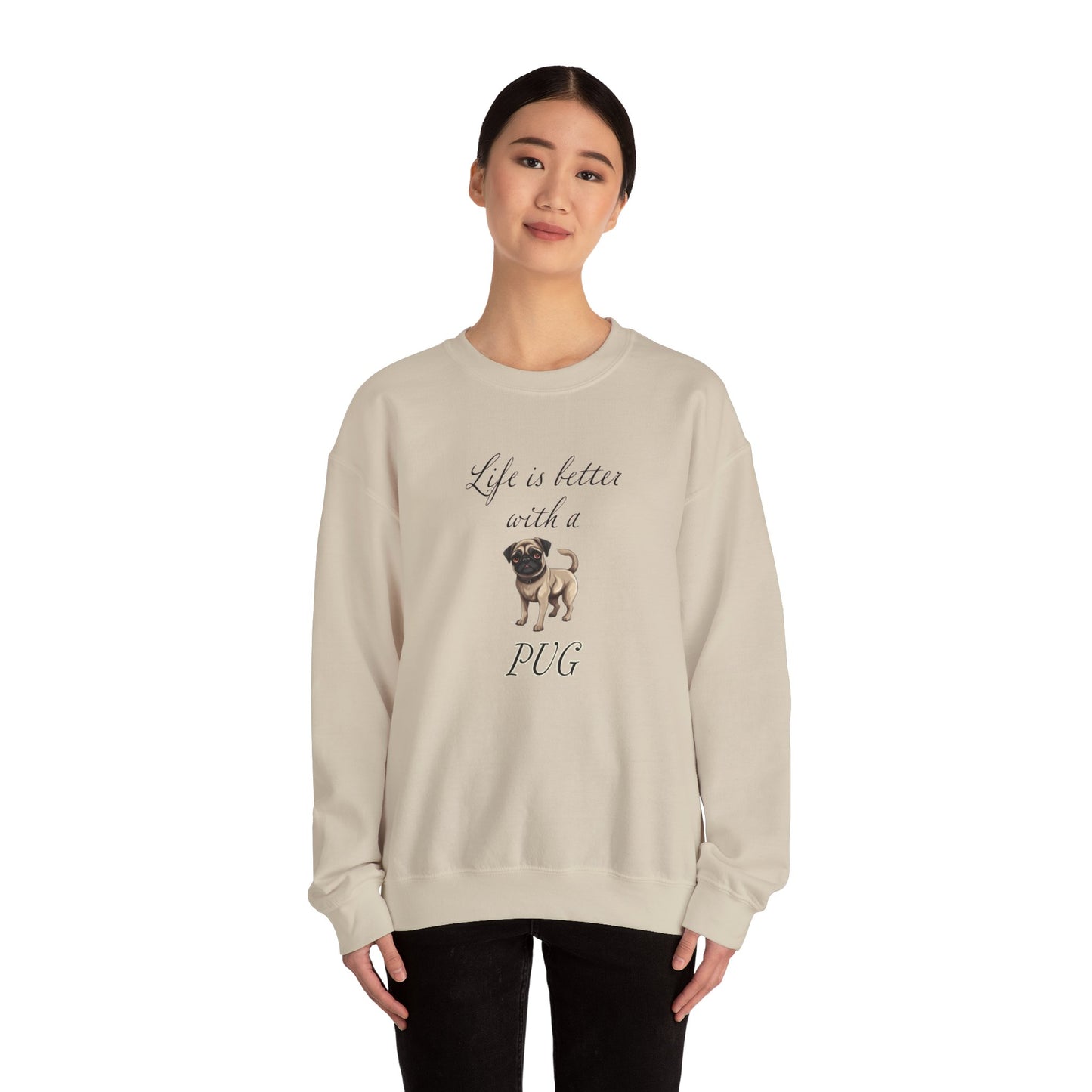 Life is Better with a Pug sweatshirt