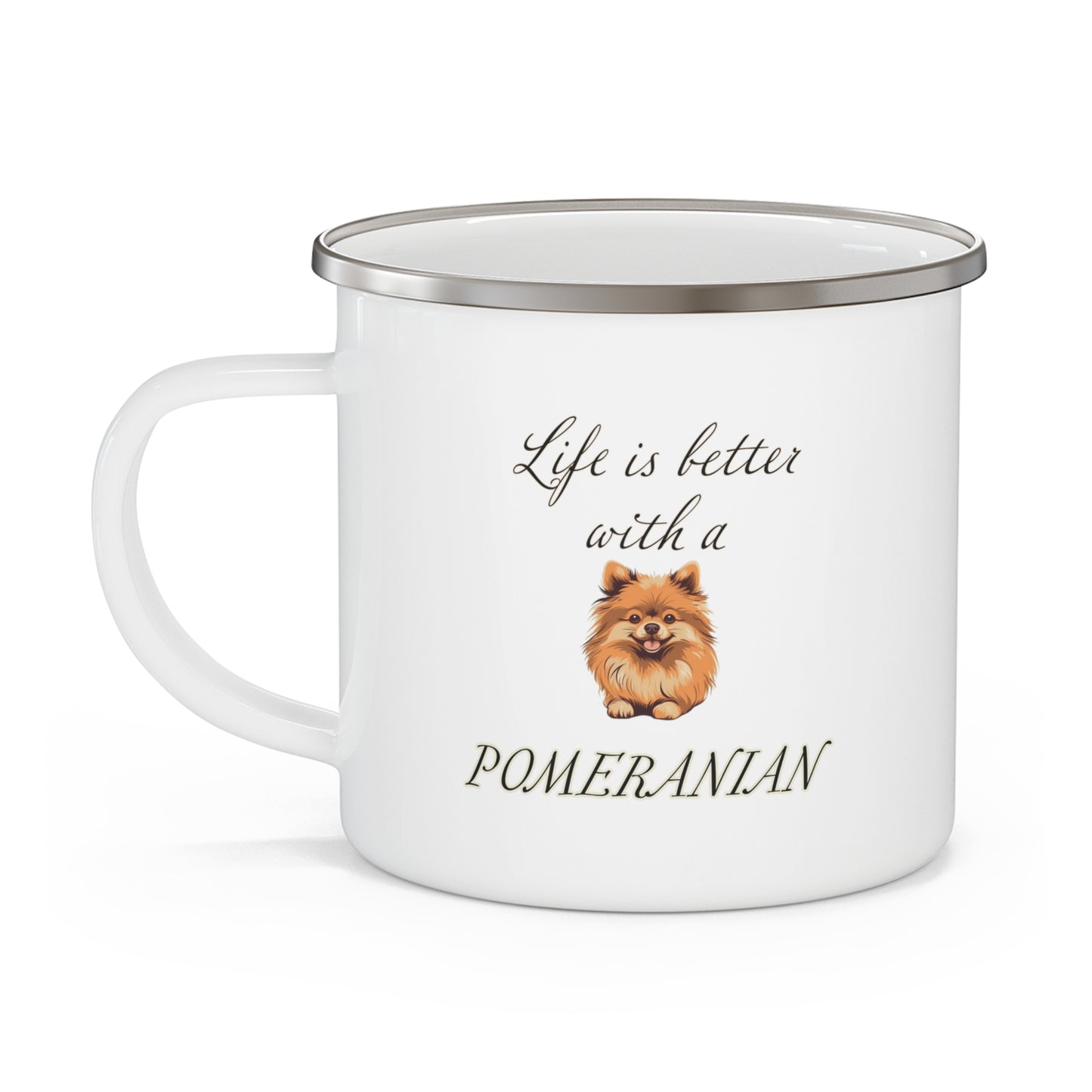 Life is Better with a Pomeranian Enamel Camping Mug