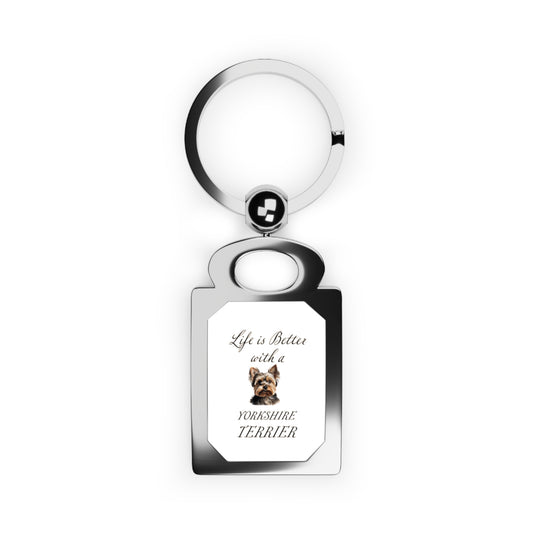 Life is Better with a Yorkshire Terrier Keyring