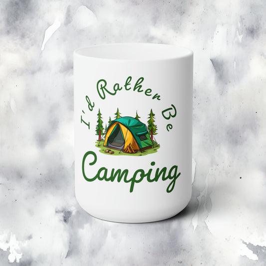 I'd Rather Be Camping Mug 15oz