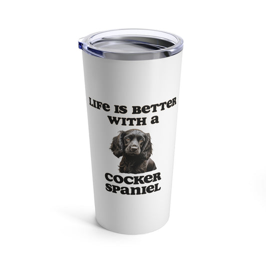 Black Cocker Spaniel Tumbler - Life is Better with a Cocker Spaniel Travel Mug, Stainless Steel 20oz