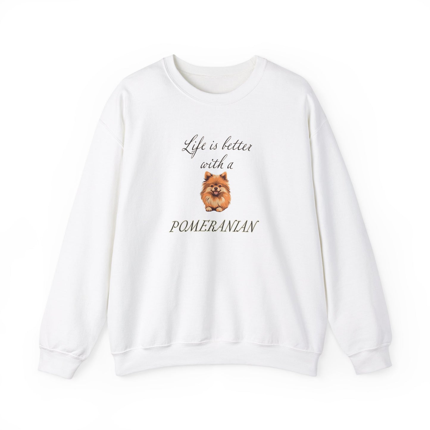 Life is Better with a Pomeranian sweatshirt,  Unisex Crewneck