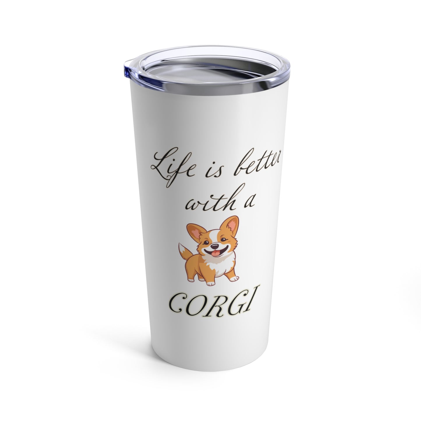 Life is Better with a Corgi Stainless Steel Tumbler 20oz