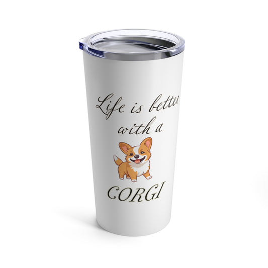 Life is Better with a Corgi Stainless Steel Tumbler 20oz