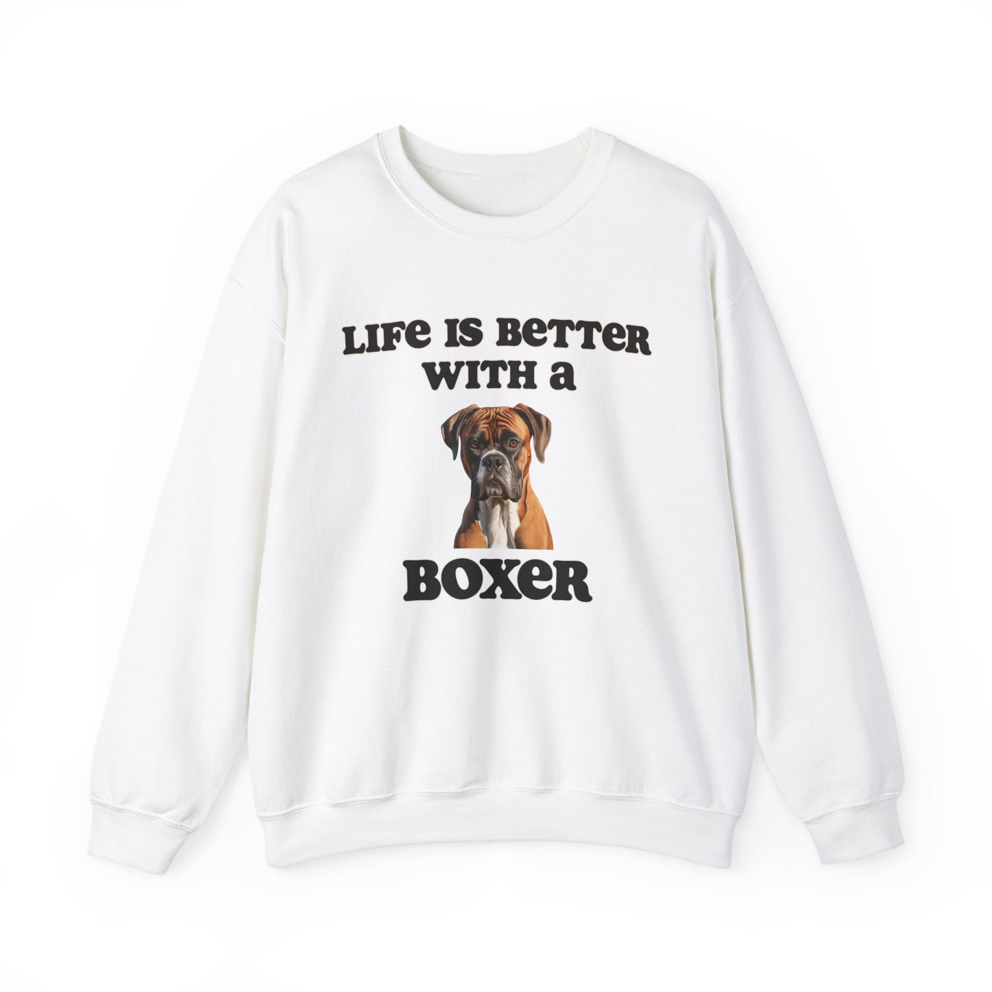 Boxer sweatshirt - Life is Better with a Boxer,  Dog Mom Shirt, Dog Dog Dad Shirt