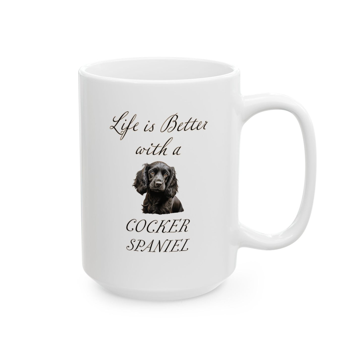 Black Cocker Spaniel Mug - 11 oz or 15 oz - Life is Better with a Cocker Spaniel