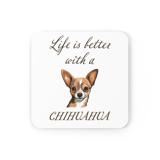 Life is Better with a Chihuahua Coaster - Cork Back