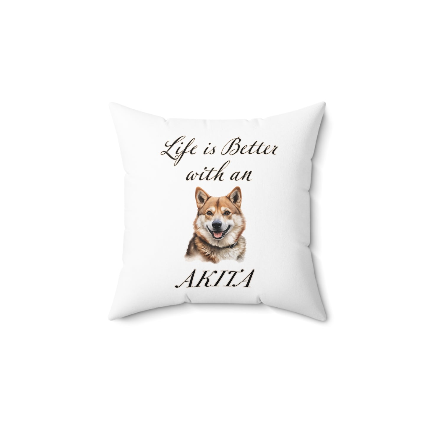 Life is Better with an Akita Pillow - Spun Polyester Square White Throw Cushion