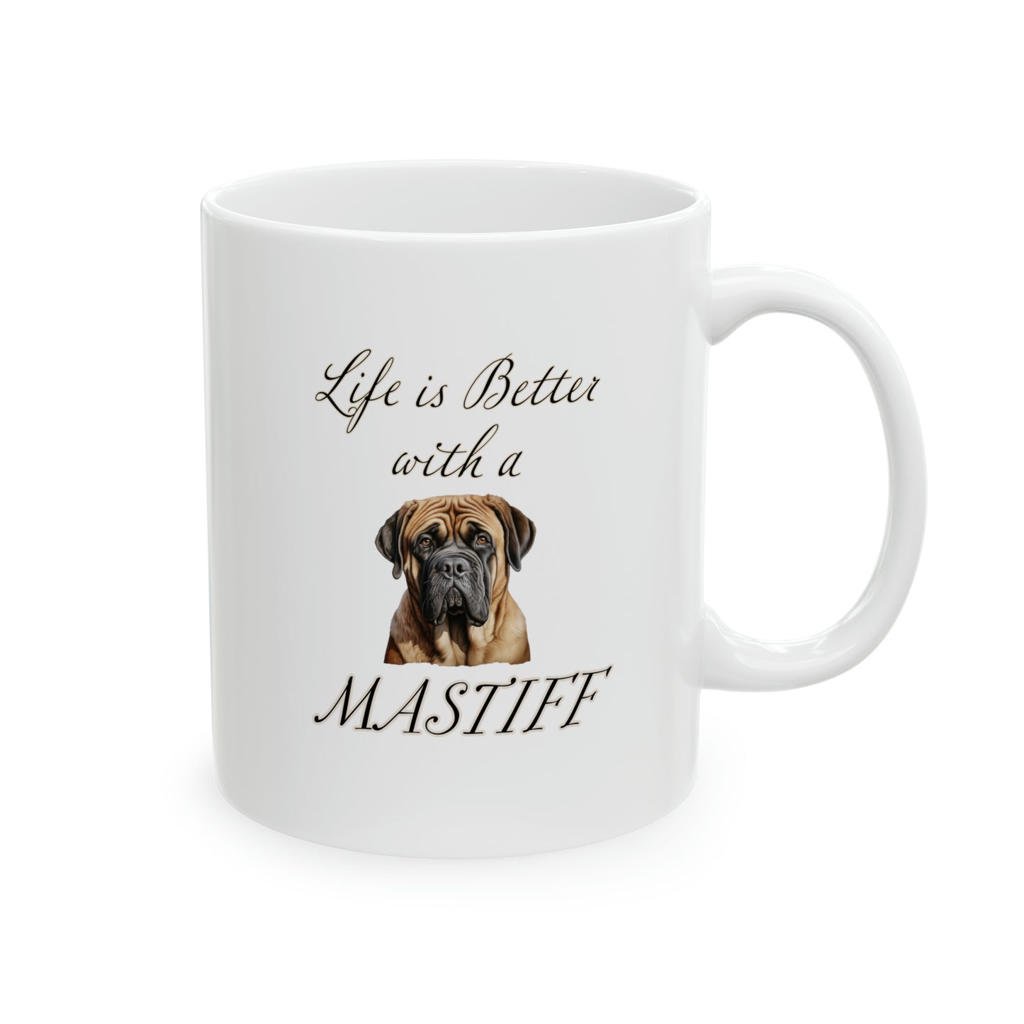 Mastiff Mug - 11 oz - Life is Better with a Mastiff