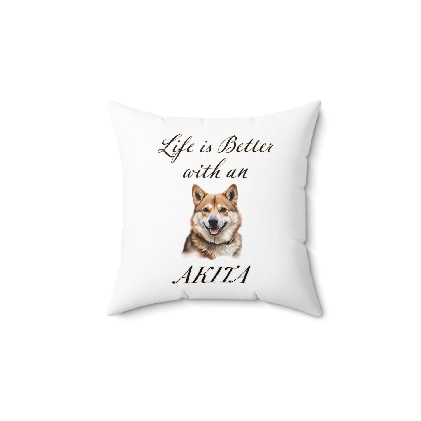 Life is Better with an Akita Pillow - Spun Polyester Square White Throw Cushion