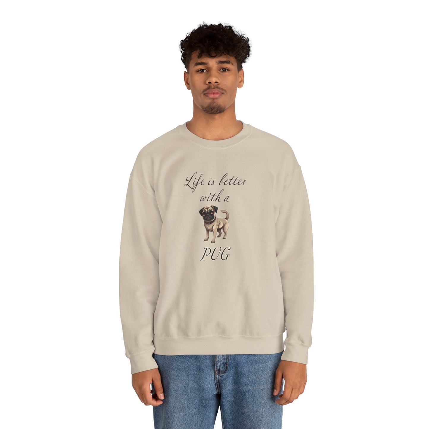 Life is Better with a Pug sweatshirt