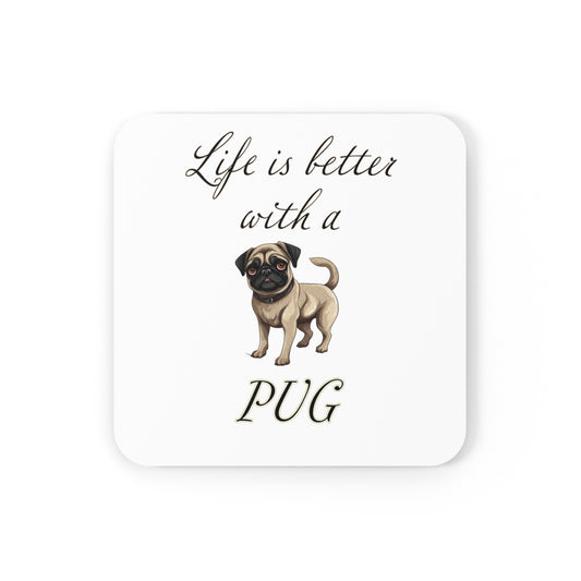 Life is Better with a Pug Coaster - Cork Back