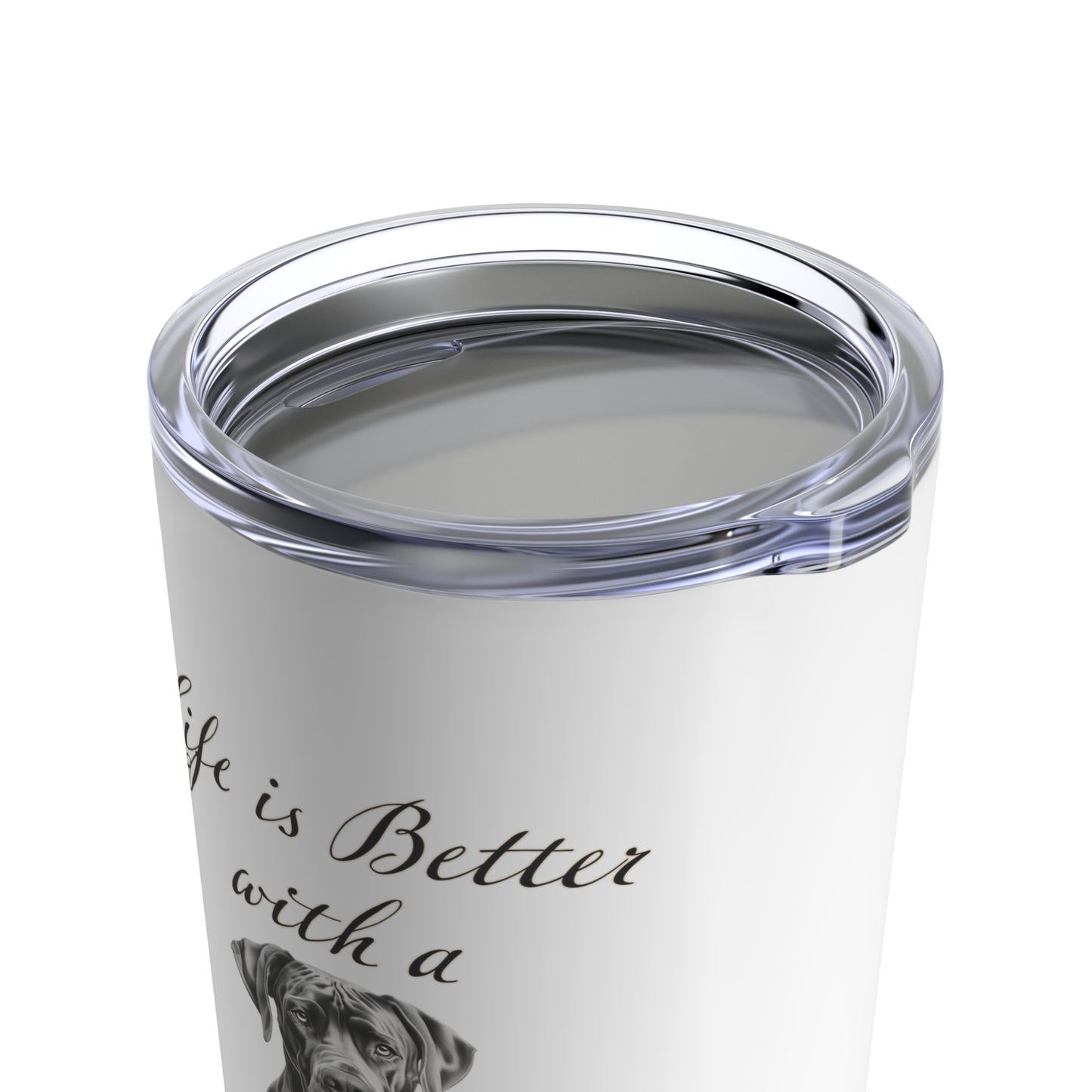 Life is Better with a Great Dane Tumbler, Stainless Steel 20oz