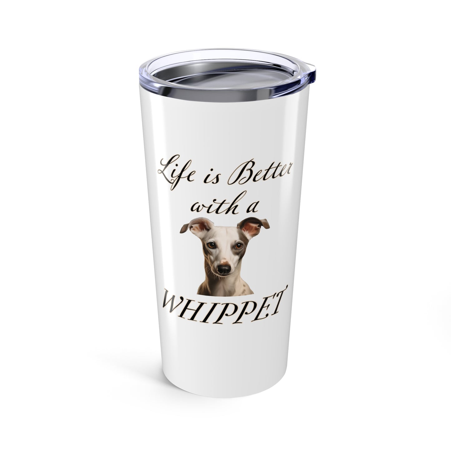 Whippet Tumbler | Dog Travel Mug | Dog Mom Gift | Stainless Steel  20oz | Life is Better with a Whippet