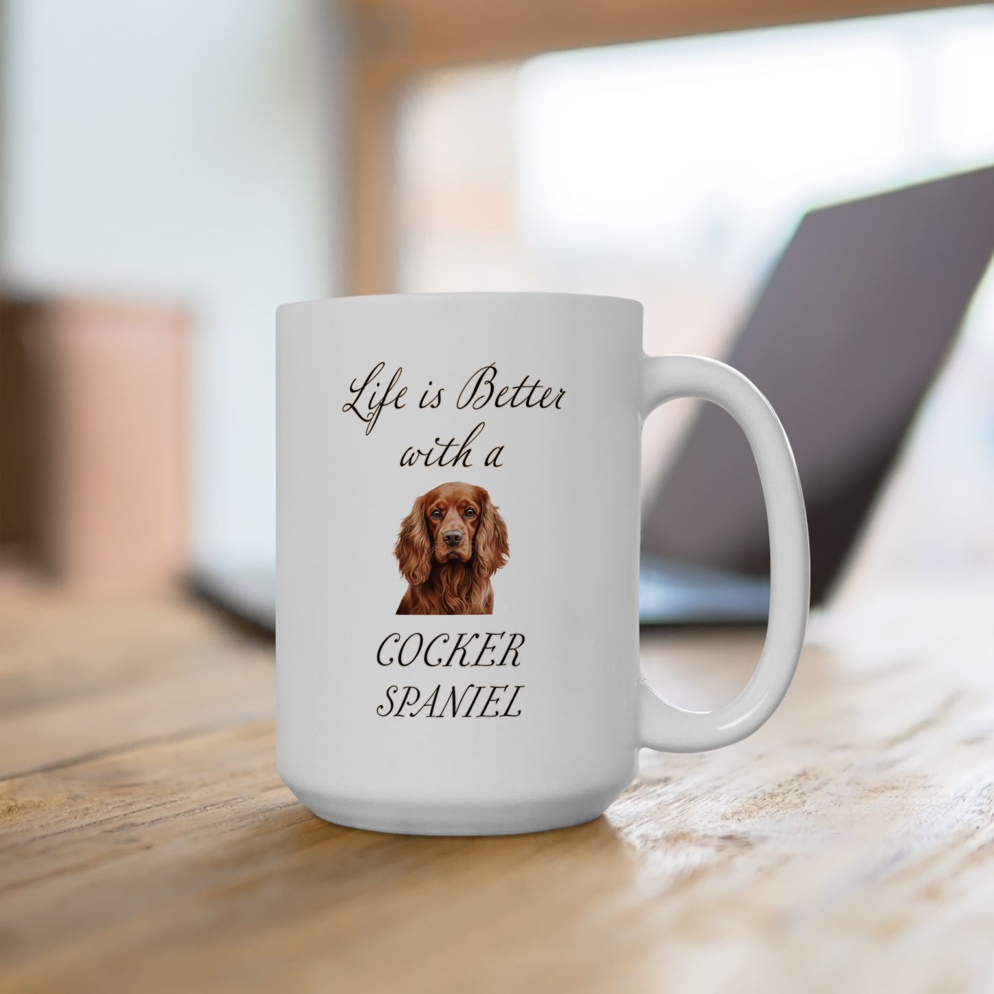 Cocker Spaniel Mug - 11 oz or 15 oz - Life is Better with a Cocker Spaniel