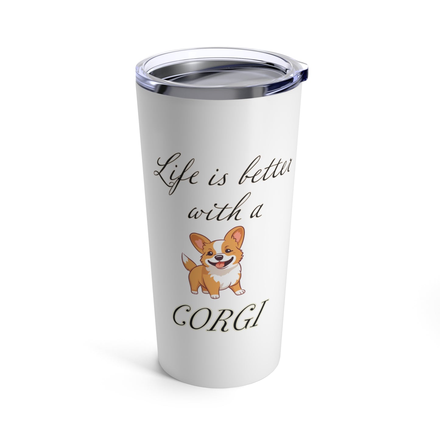 Life is Better with a Corgi Stainless Steel Tumbler 20oz