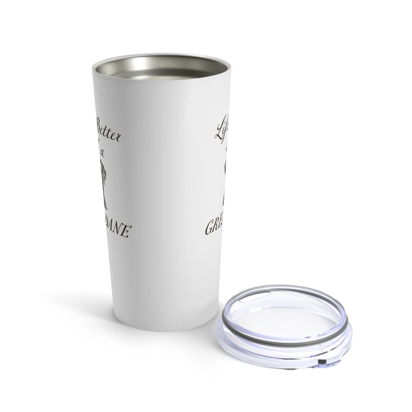 Life is Better with a Great Dane Tumbler, Stainless Steel 20oz