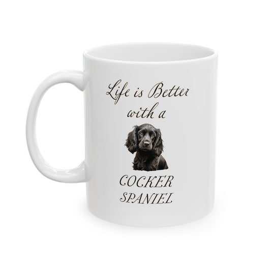 Black Cocker Spaniel Mug - 11 oz or 15 oz - Life is Better with a Cocker Spaniel