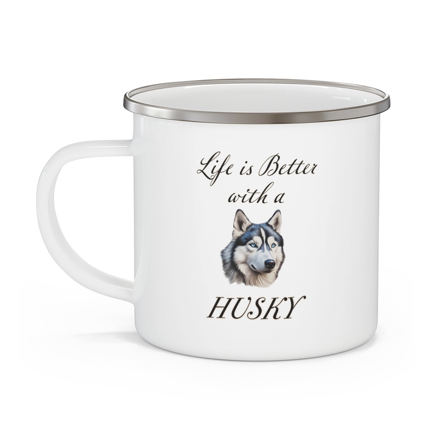 Life is Better with a Husky Enamel Camping Mug