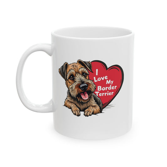 Border Terrier Ceramic Mug, Dog Lover Coffee Cup Gift, Pet Tea Mug, I Love My Border Terrier, Terrier Mom Dad