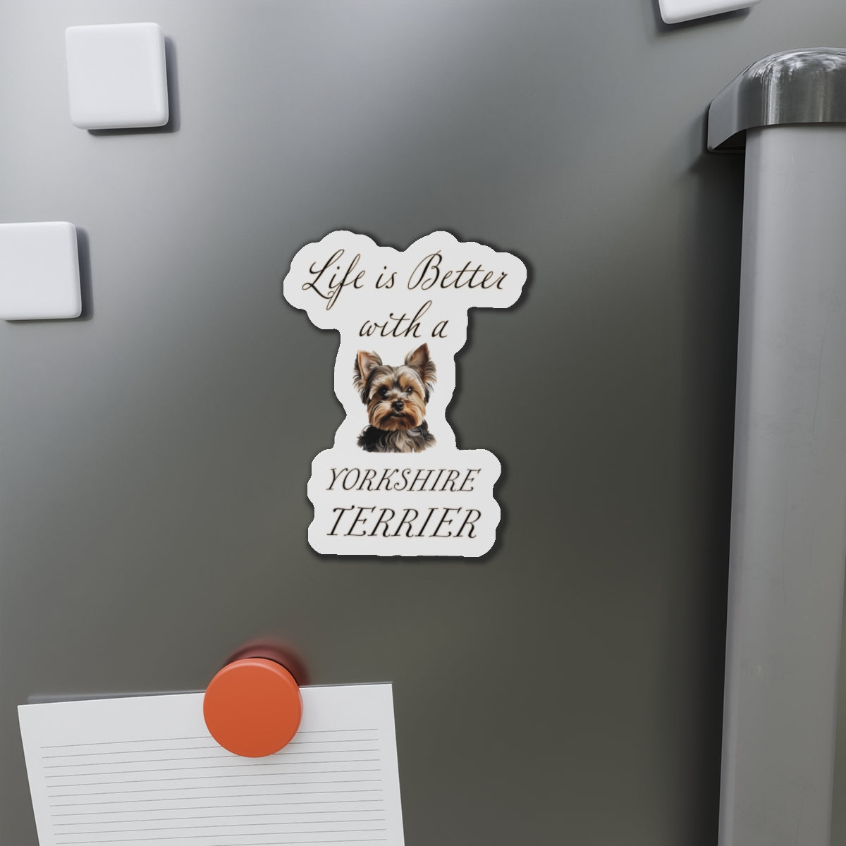 Life is Better with a Yorkshire Terrier Magnet - Die Cut Dog Magnet
