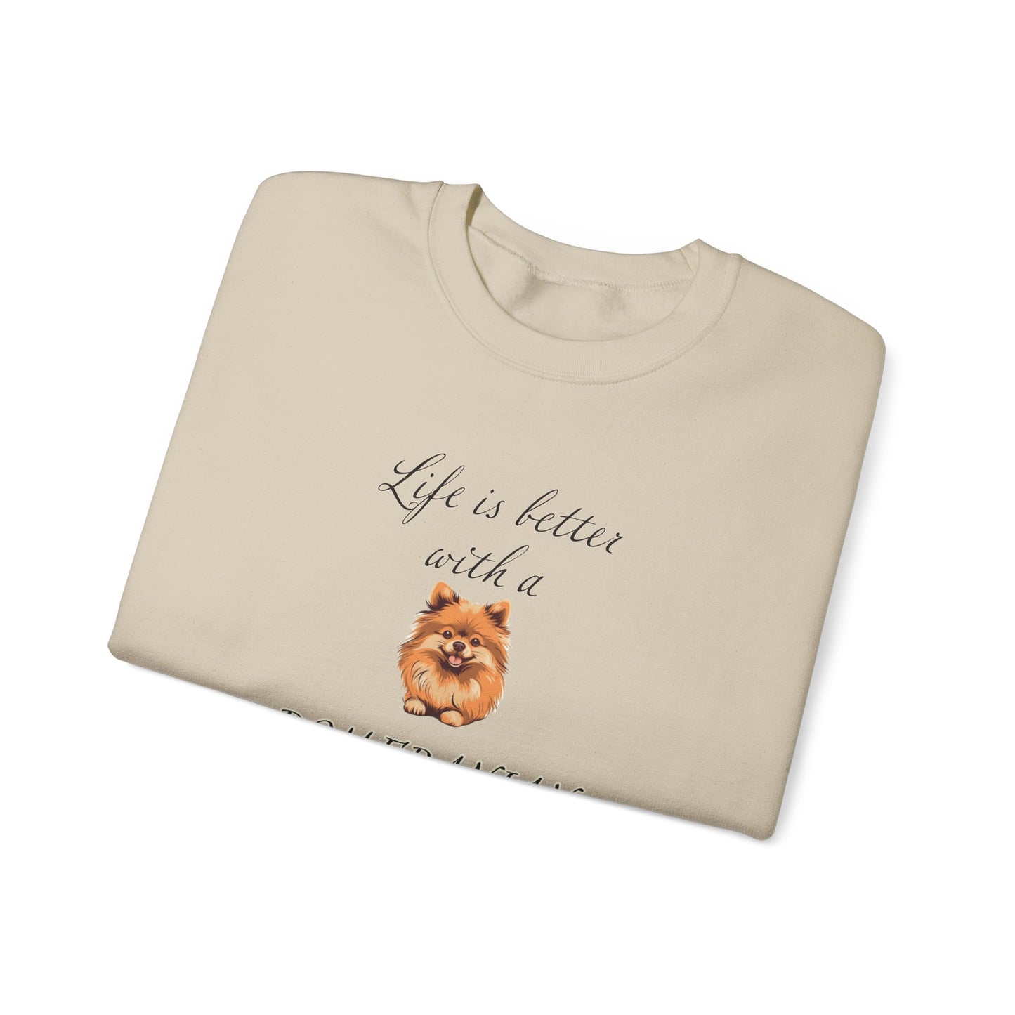 Life is Better with a Pomeranian sweatshirt,  Unisex Crewneck