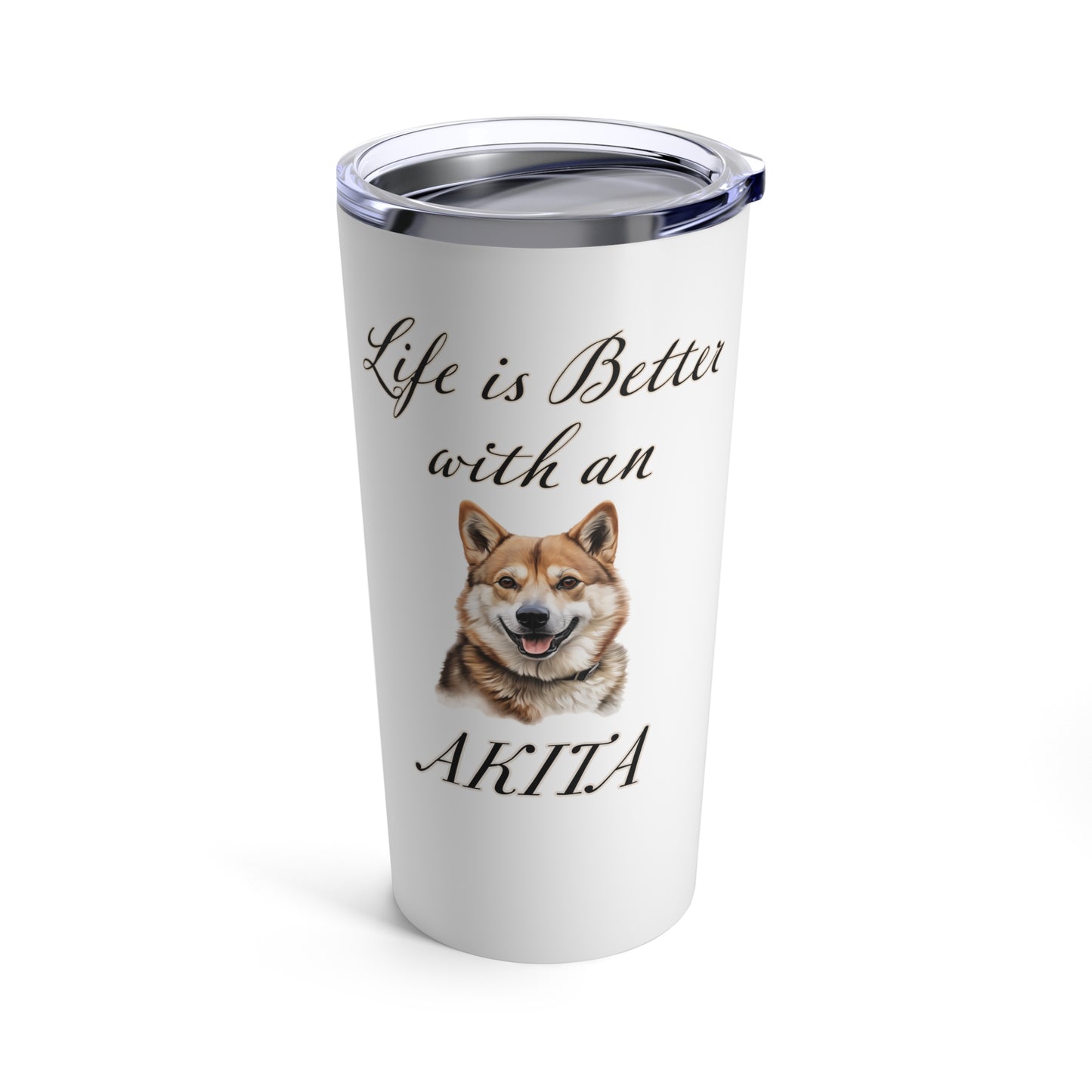 Life is Better with an Akita Tumbler - Stainless Steel 20oz