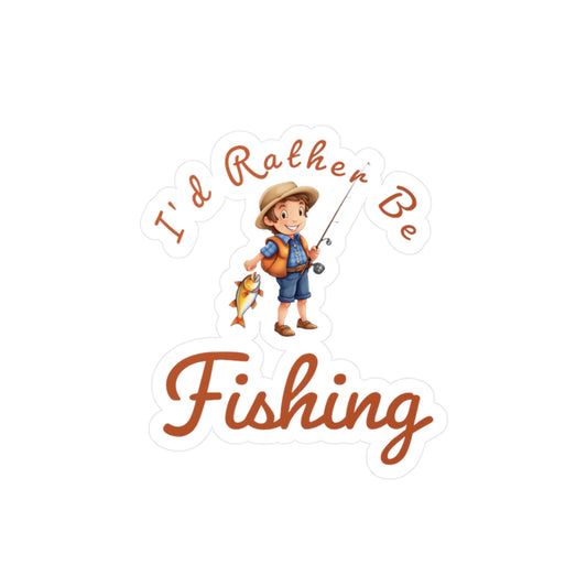 I'd rather be fishing - Kiss-Cut Vinyl Decals