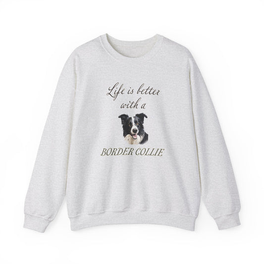Life is Better with a Border Collie sweatshirt