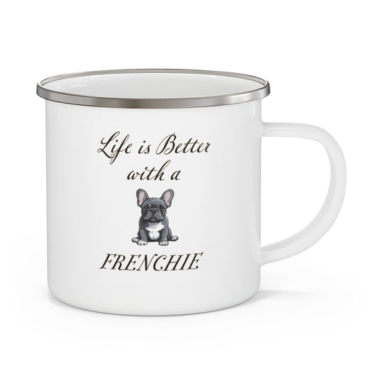 Life is Better with a Frenchie Enamel Camping Mug