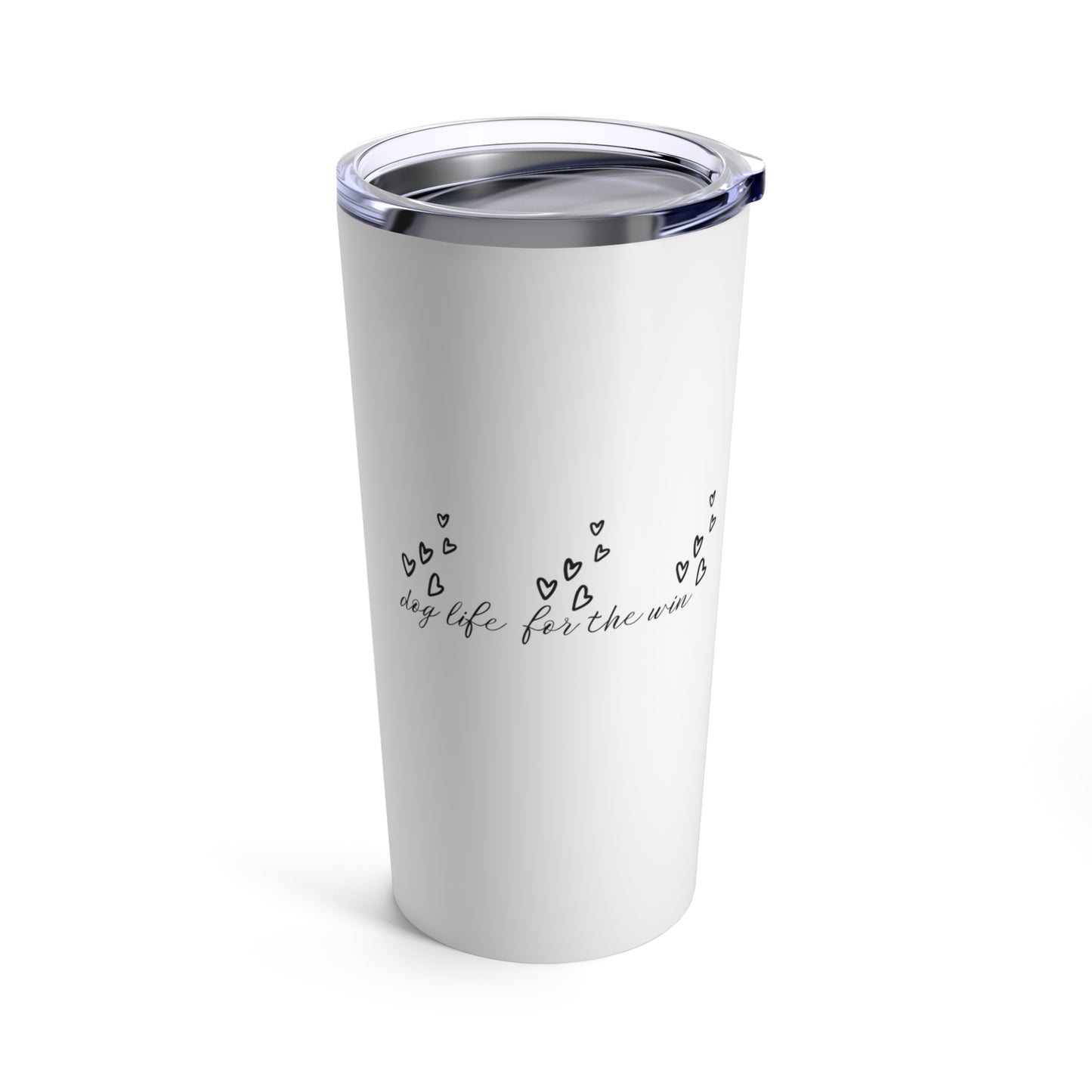 Dog Life for the win Tumbler - Travel Mug, Stainless Steel 20oz
