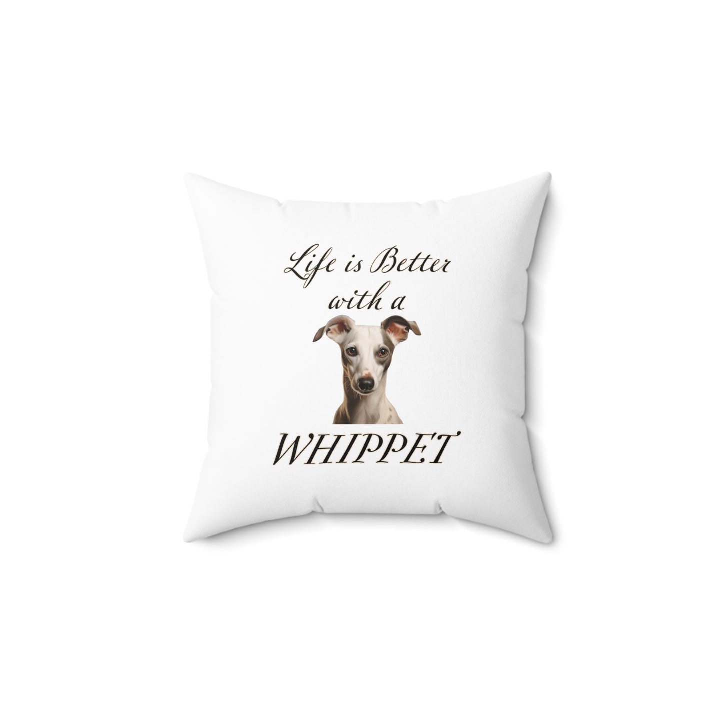 Whippet Pillow | Spun Polyester Square White Throw Pillow | Life is Better with a Whippet