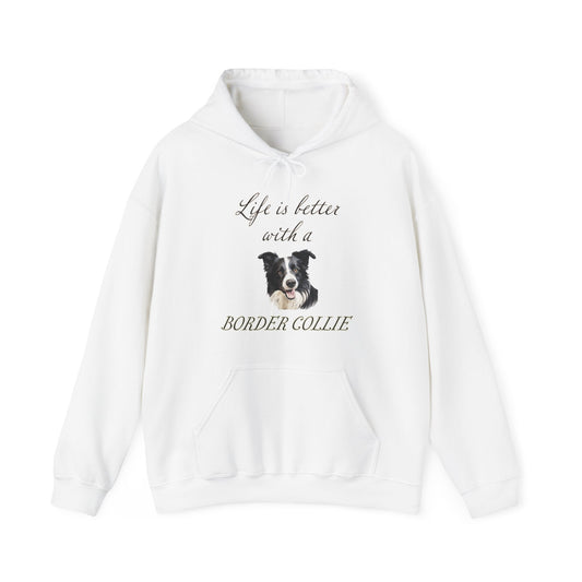 Life is Better with a Border Collie Hoodie - Unisex  Dog Mom or Dog Dad Sweatshirt