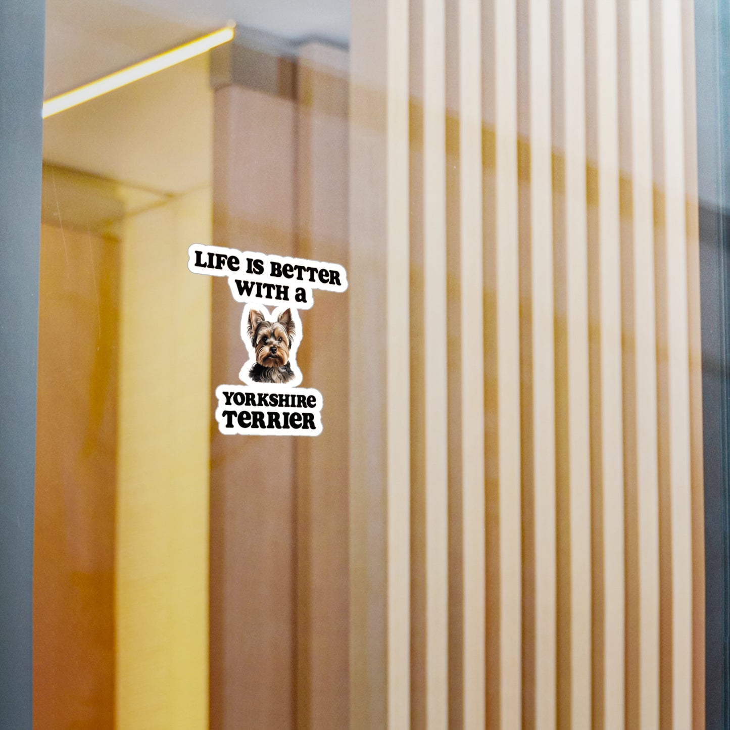 Life is Better with a Yorkshire Terrier Sticker - Kiss-Cut Vinyl Dog Decals