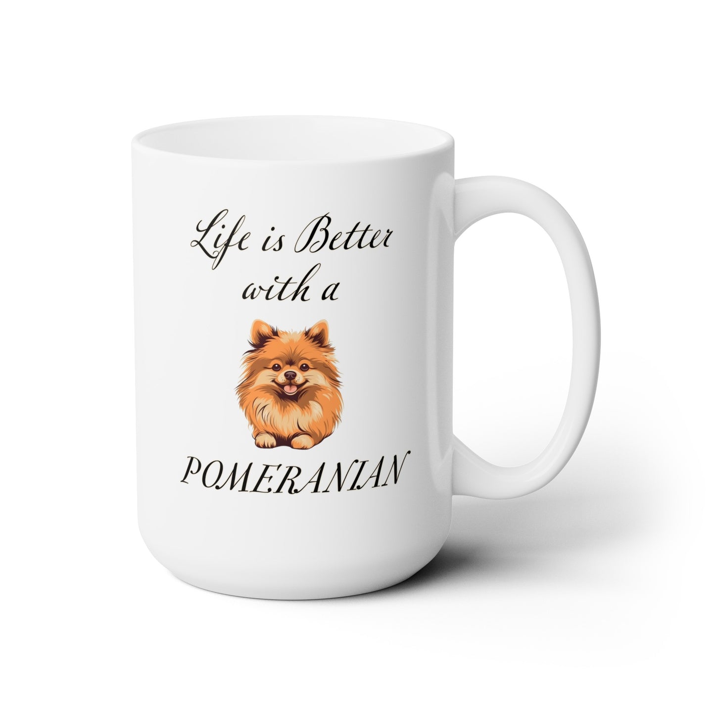 Life is Better with a Pomeranian Mug 15oz