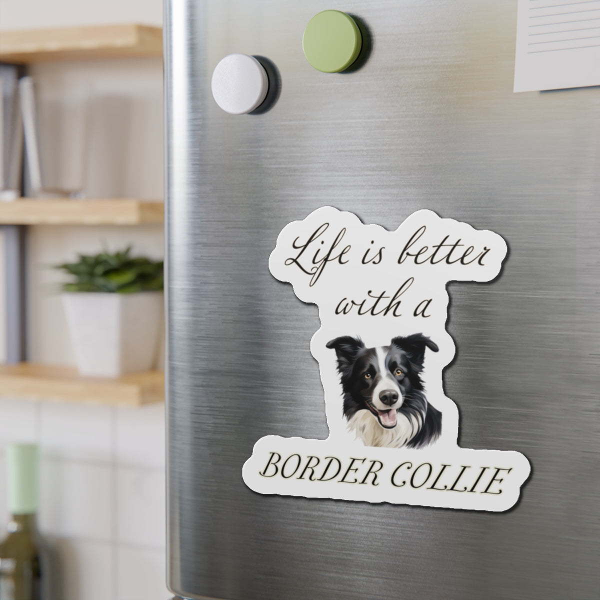 Life is Better with a Border collie Magnet - Die Cut Dog Magnet